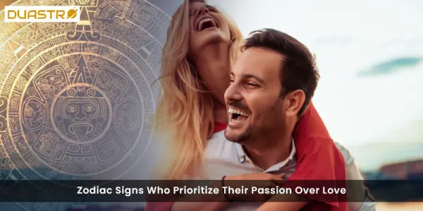 Zodiac Signs Who Prioritize Their Passion Over Love